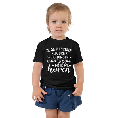 Peuter T-shirts (Ik Ga Pas Luisteren...)