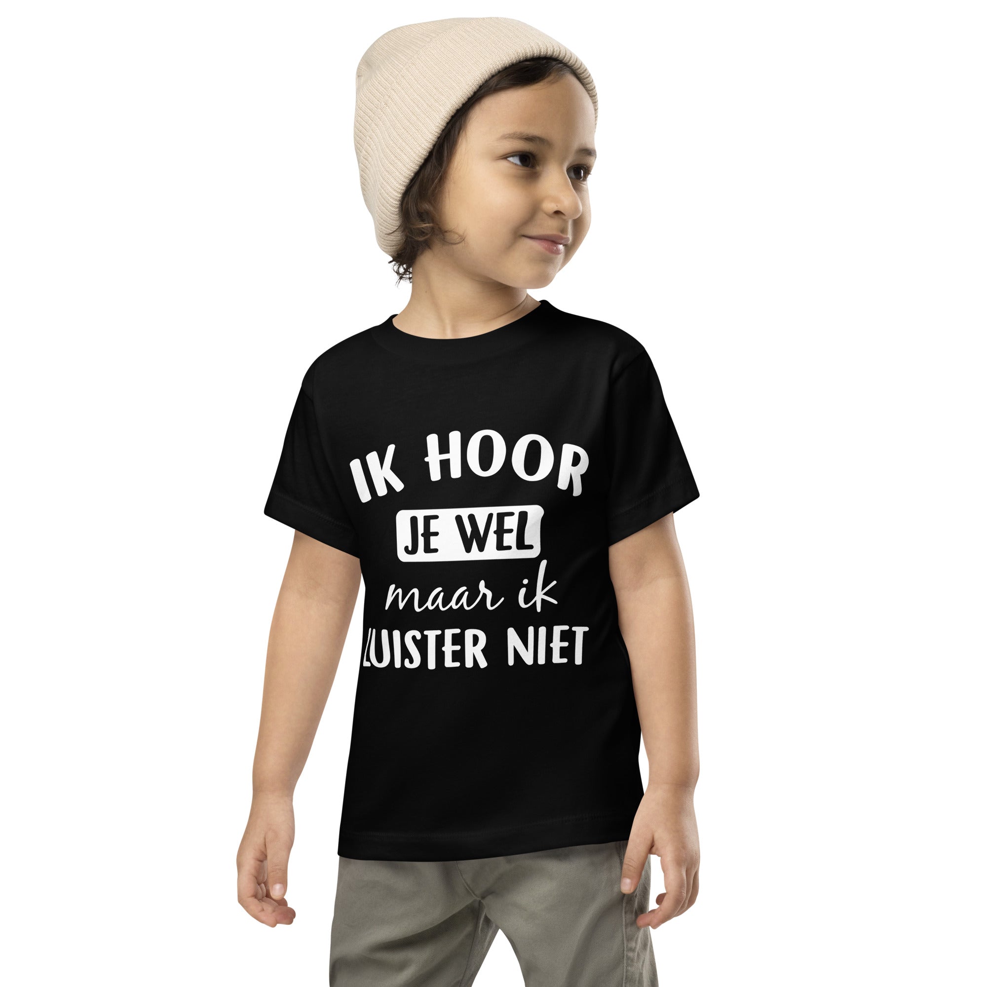 Peuter T-shirts (Ik Hoor Je Wel Maar Ik Luister Niet)