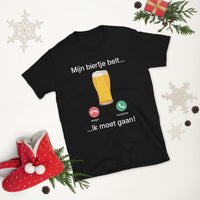 Unisex T-shirt (Mijn biertje belt... en ik moet gaan!)