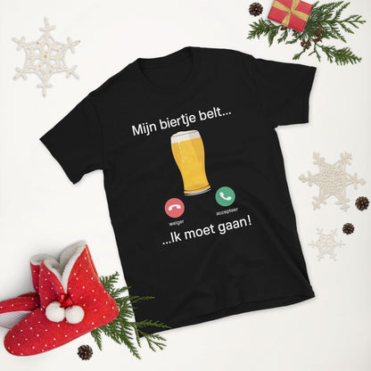 Unisex T-shirt (Mijn biertje belt... en ik moet gaan!)