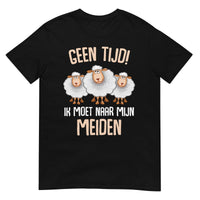 Unisex T-shirt (geen tijd moet naar mijn meiden -schapen)