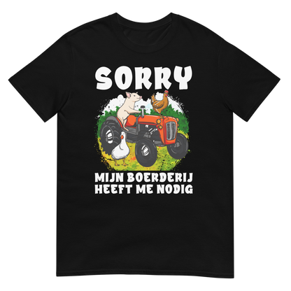 Unisex T-shirt ( sorry - boerderij)