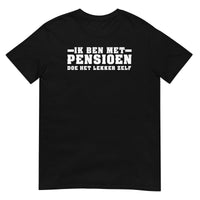 Unisex T-shirt (ik ben met pensioen)
