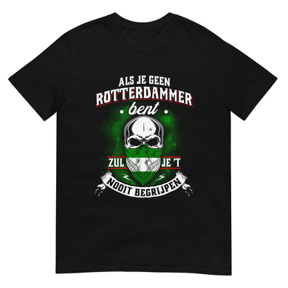 Rotterdam T-shirt, Je zult het nooit begrijpen