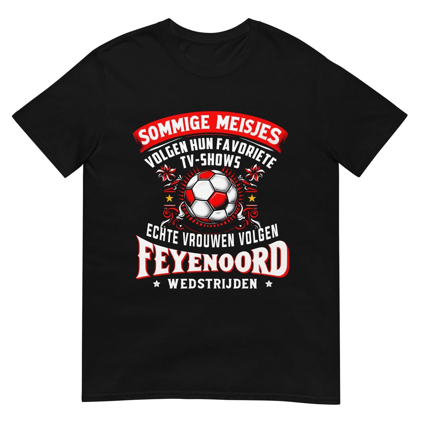 Unisex T-shirt (Echte vrouwen volgen feyenorod wedstrijden)