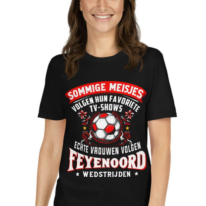 Unisex T-shirt (Echte vrouwen volgen feyenorod wedstrijden)