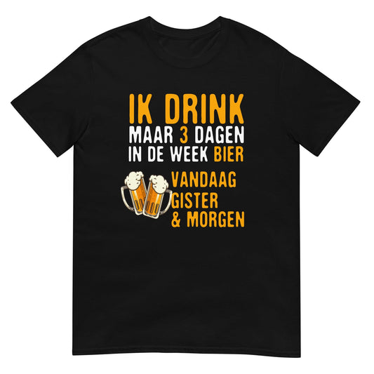 Unisex T-shirt ( drink maar 3 dagen)
