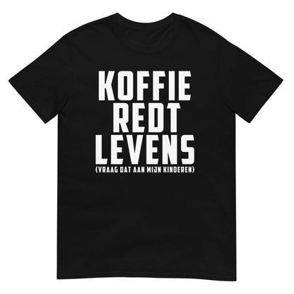 Unisex T-shirt ( koffie redt levens)