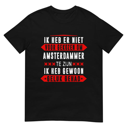 Unisex T-shirt (Ik heb gewoon geluk gehad)
