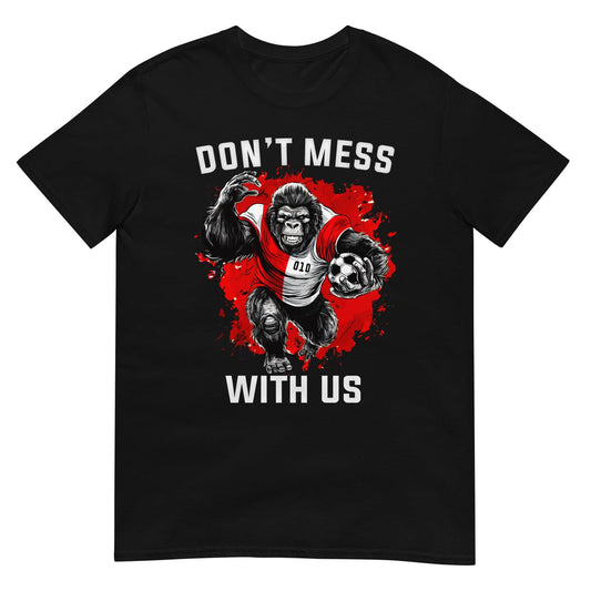 Unisex T-shirt (Don't mess with us)