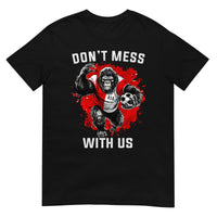 Unisex T-shirt (Don't mess with us)