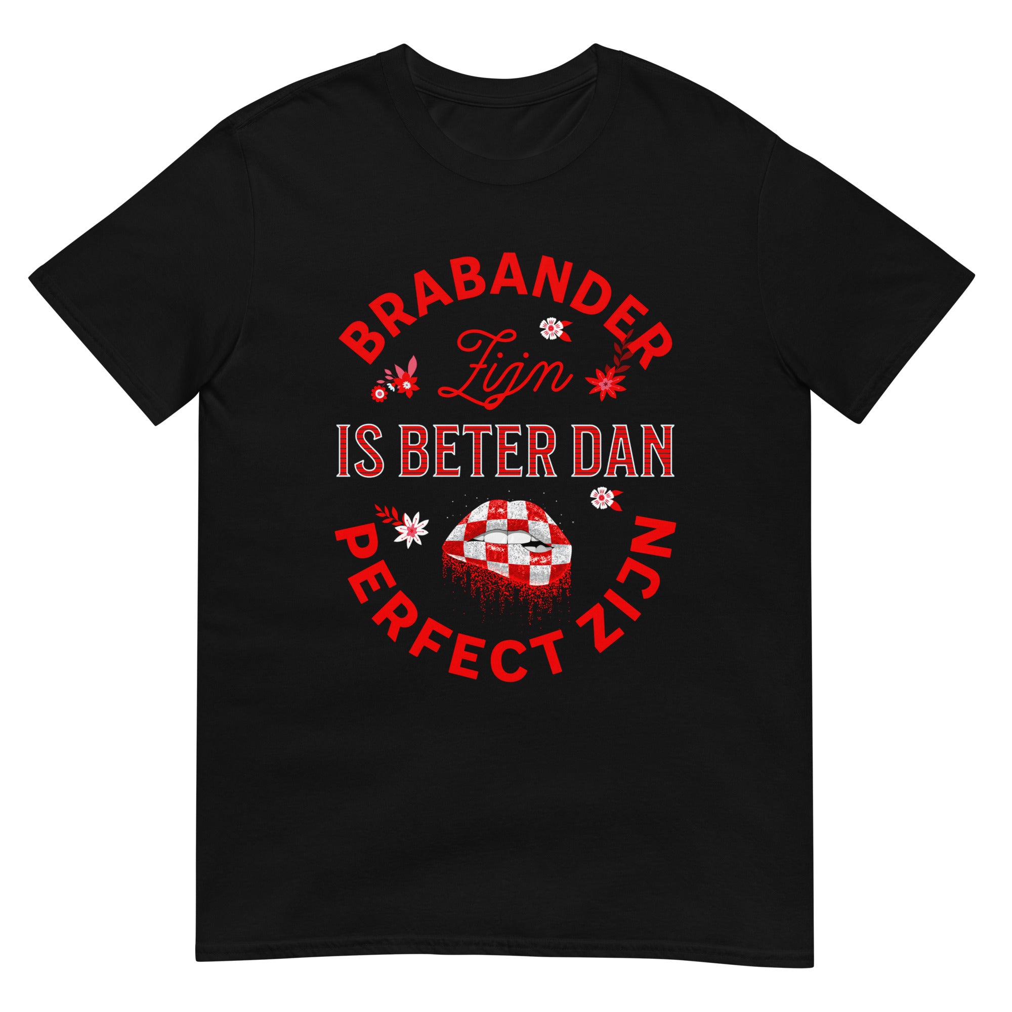 Unisex T-shirt (Brabant Brabander perfect zijn)