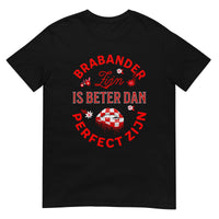 Unisex T-shirt (Brabant Brabander perfect zijn)