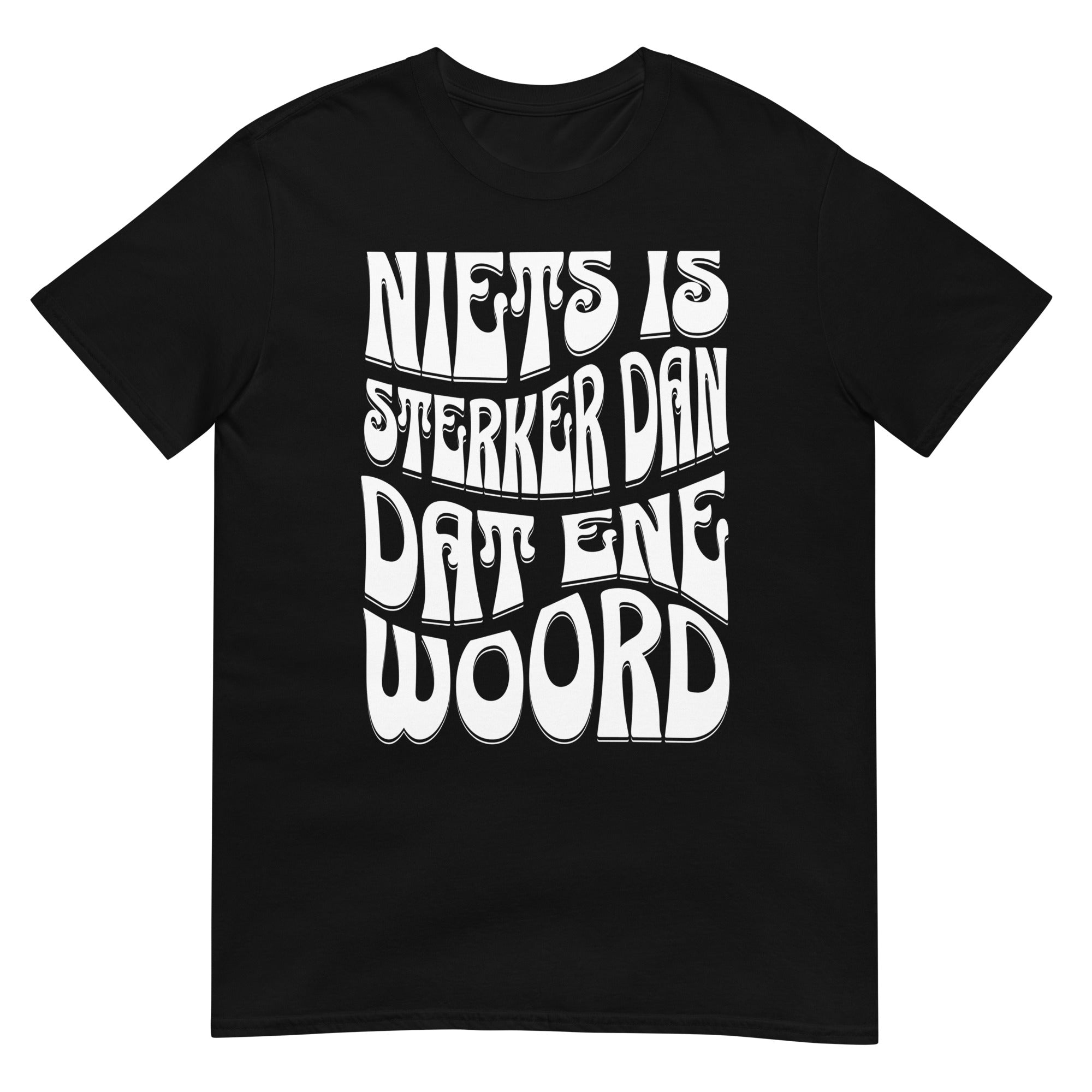 Unisex T-shirt (Niets is sterker dan dat ene woord) 010