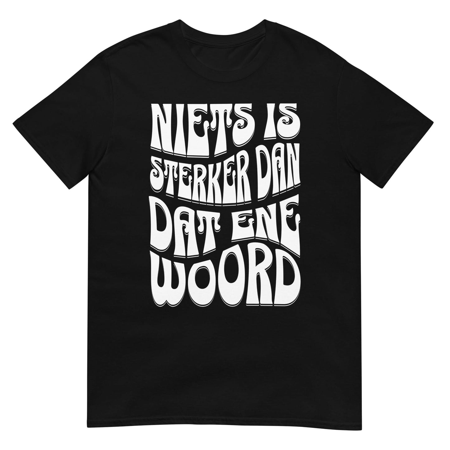 Unisex T-shirt (Niets is sterker dan dat ene woord) 010