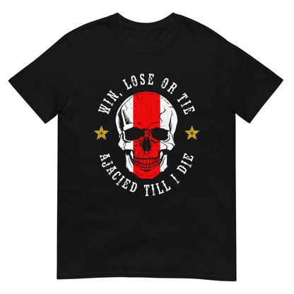 Unisex T-shirt (Win, lose or tie ajacied till I die) Amsterdam