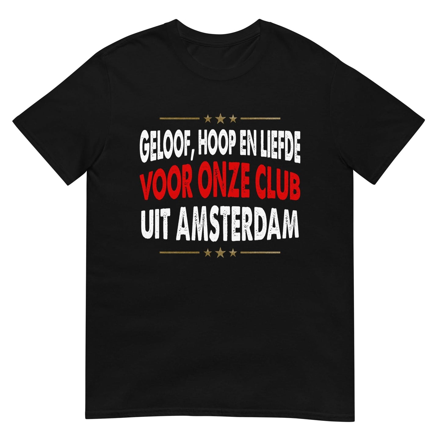 Unisex T-shirt (Faith, Hope and Love for our club from Amsterdam) Amsterdam