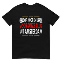 Unisex T-shirt (Faith, Hope and Love for our club from Amsterdam) Amsterdam
