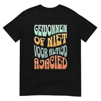 Unisex T-shirt (Gewonnen of niet voor altijd Ajacied) Amsterdam