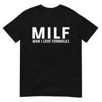 Unisex T-shirt (MILF, Man I Love Formule 1)