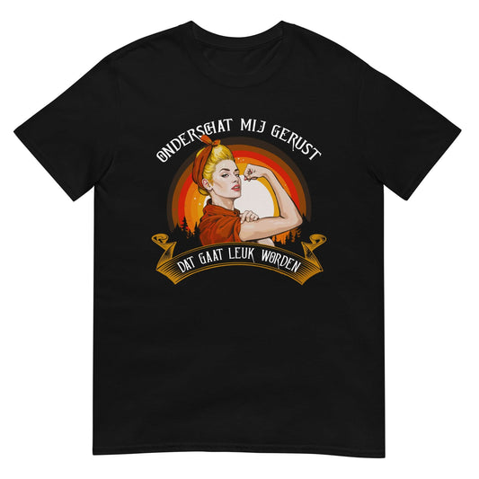 Unisex T-shirt (Onderschat Mij gerust Dat gaat leuk worden)