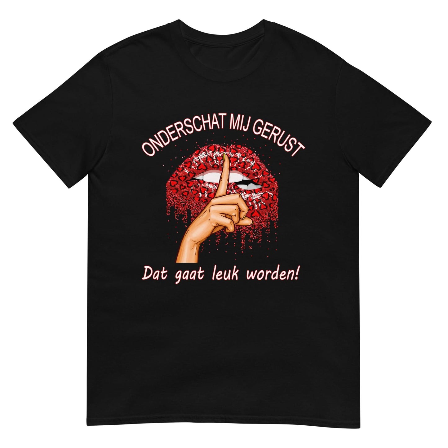 Unisex T-shirt (Onderschat mij gerust. Dat gaat leuk worden)