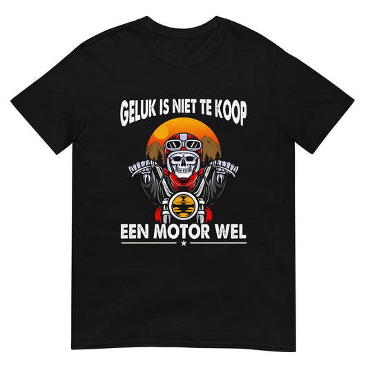 Unisex T-shirt (Geluk is niet te koop, een motor wel)