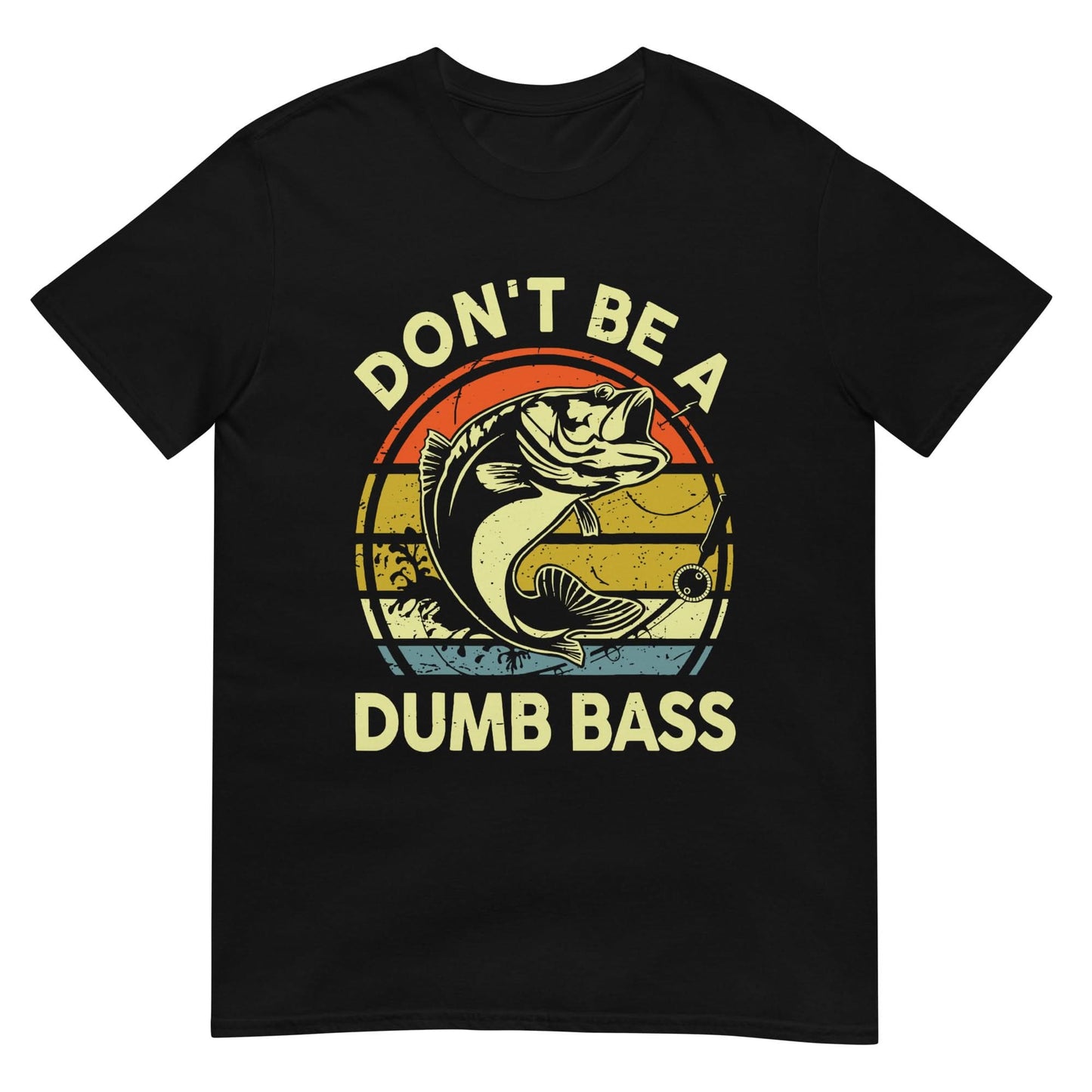 Unisex T-shirt (Don't be a dumb bass)