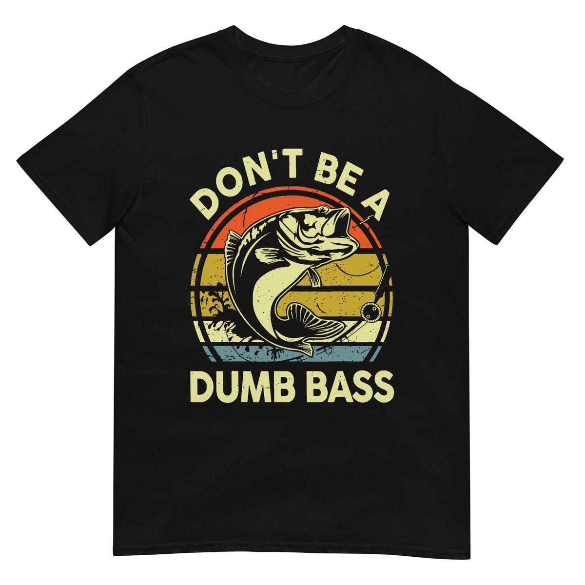 Unisex T-shirt (Don't be a dumb bass)