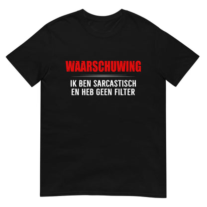 Unisex T-shirt (Ik Ben Sarcastisch)