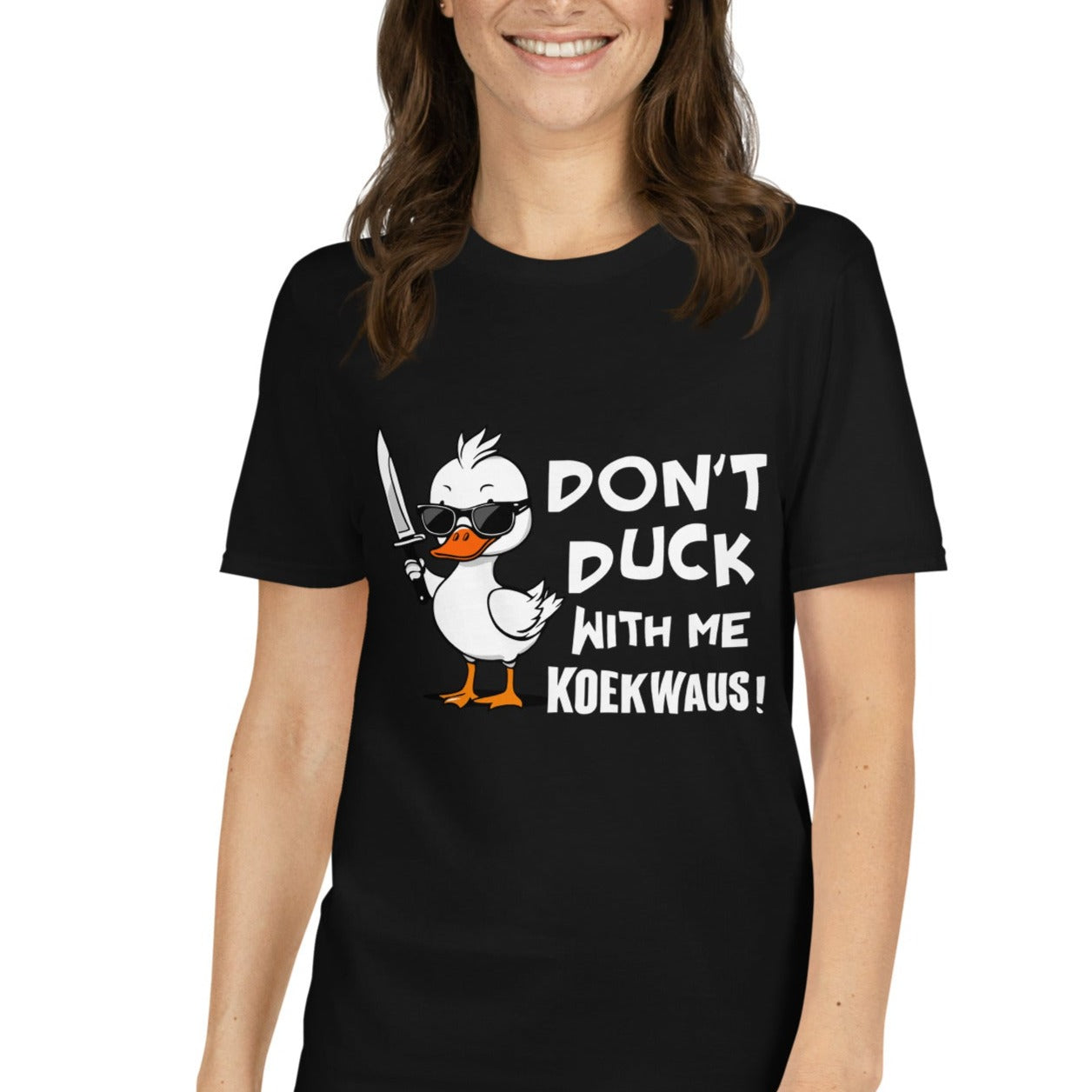 Unisex T-shirt (Don't duck with me koekwaus!)