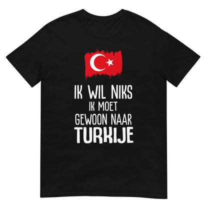 Unisex T-shirt (Ik moet gewoon naar Turkije)