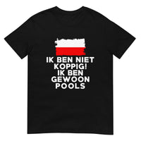 Unisex T-shirt (Ik ben niet koppig ik ben Pools)