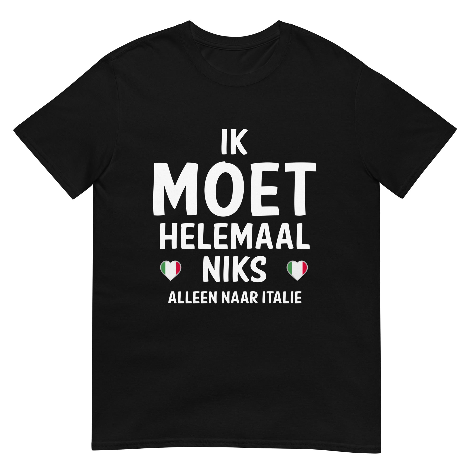 Unisex T-shirt (Moet helemaal niks - Italie)