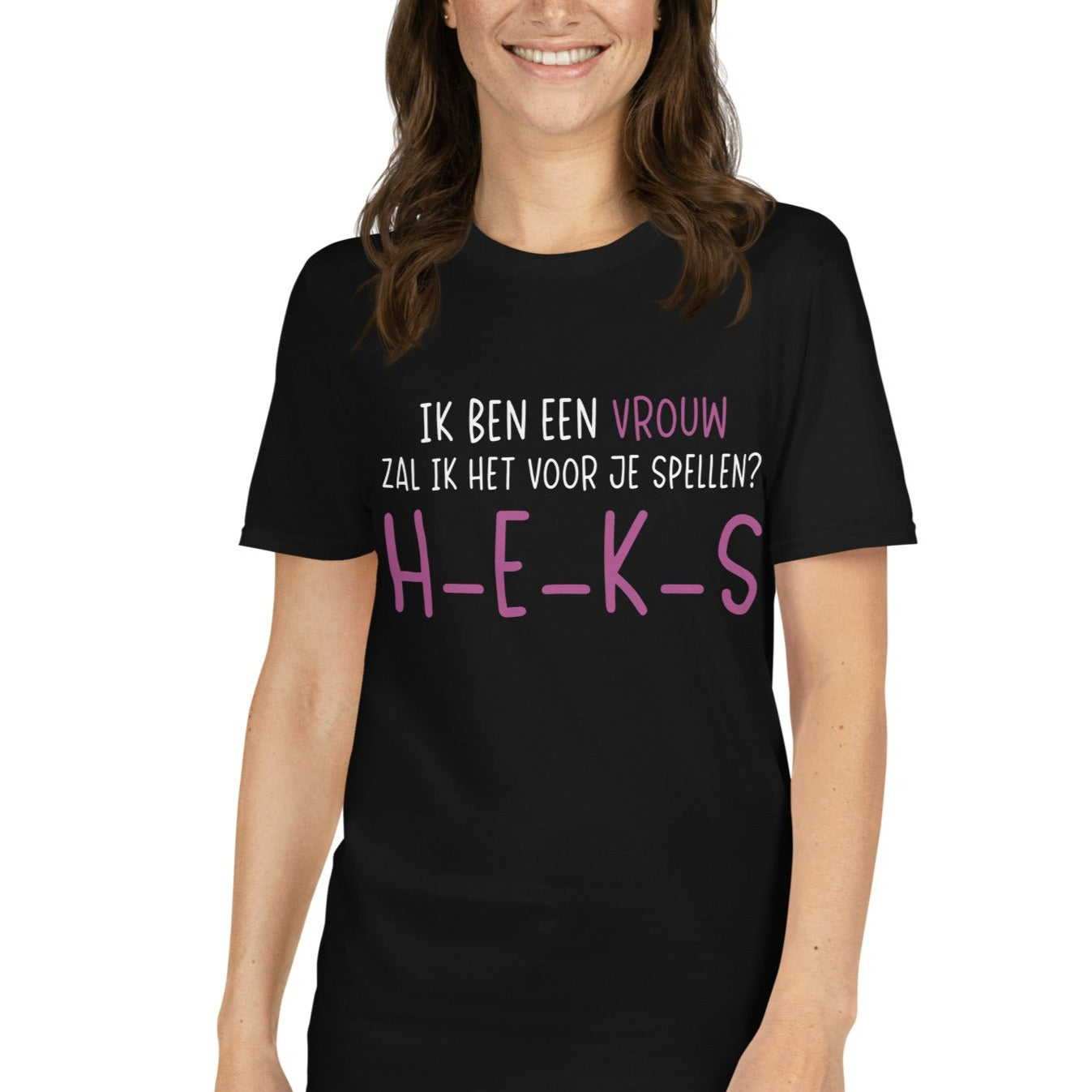 Unisex T-shirt (Ik ben een vrouw, Heks)