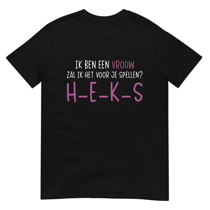 Unisex T-shirt (Ik ben een vrouw, Heks)