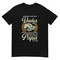 Unisex T-shirt (Iedereen Kan Een Vader Zijn)
