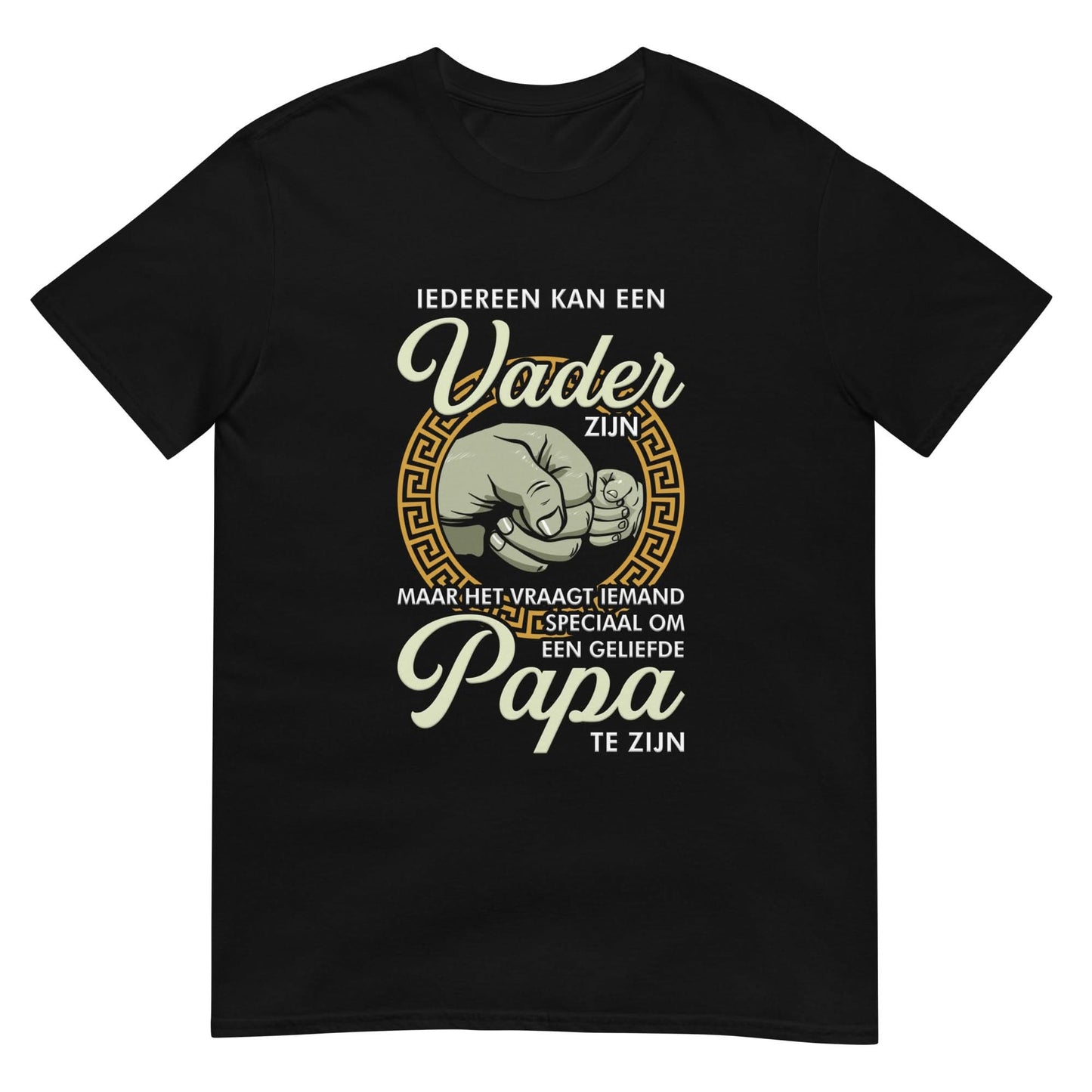 Unisex T-shirt (Iedereen Kan Een Vader Zijn)