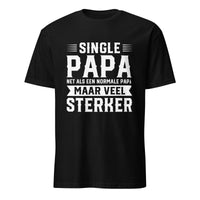 Unisex T-shirt (Single papa, net als een normale papa maar veel sterker)
