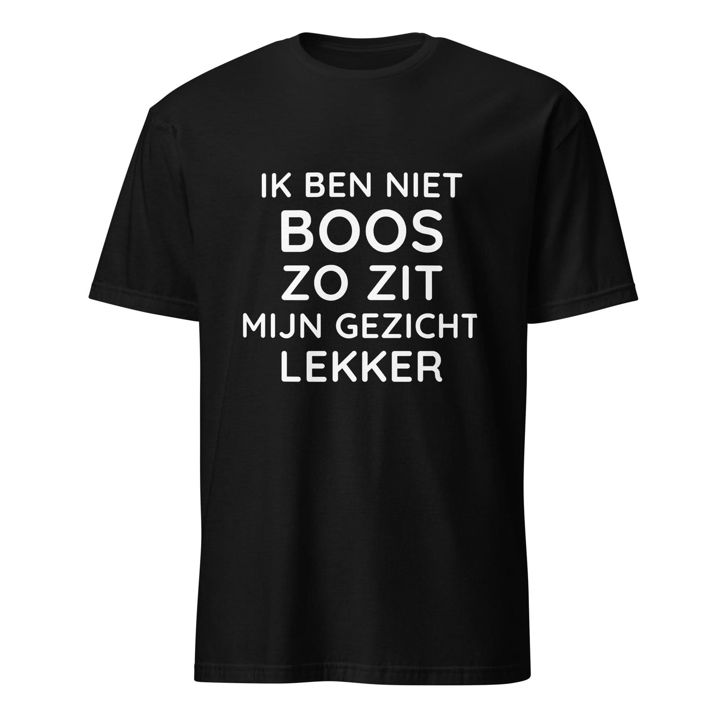 Unisex T-shirt (Ik ben niet boos, Zo zit mijn gezicht lekker)