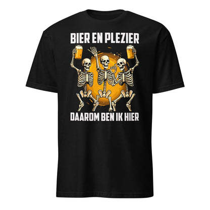 Unisex T-shirt (Bier en plezier, daarom ben ik hier)