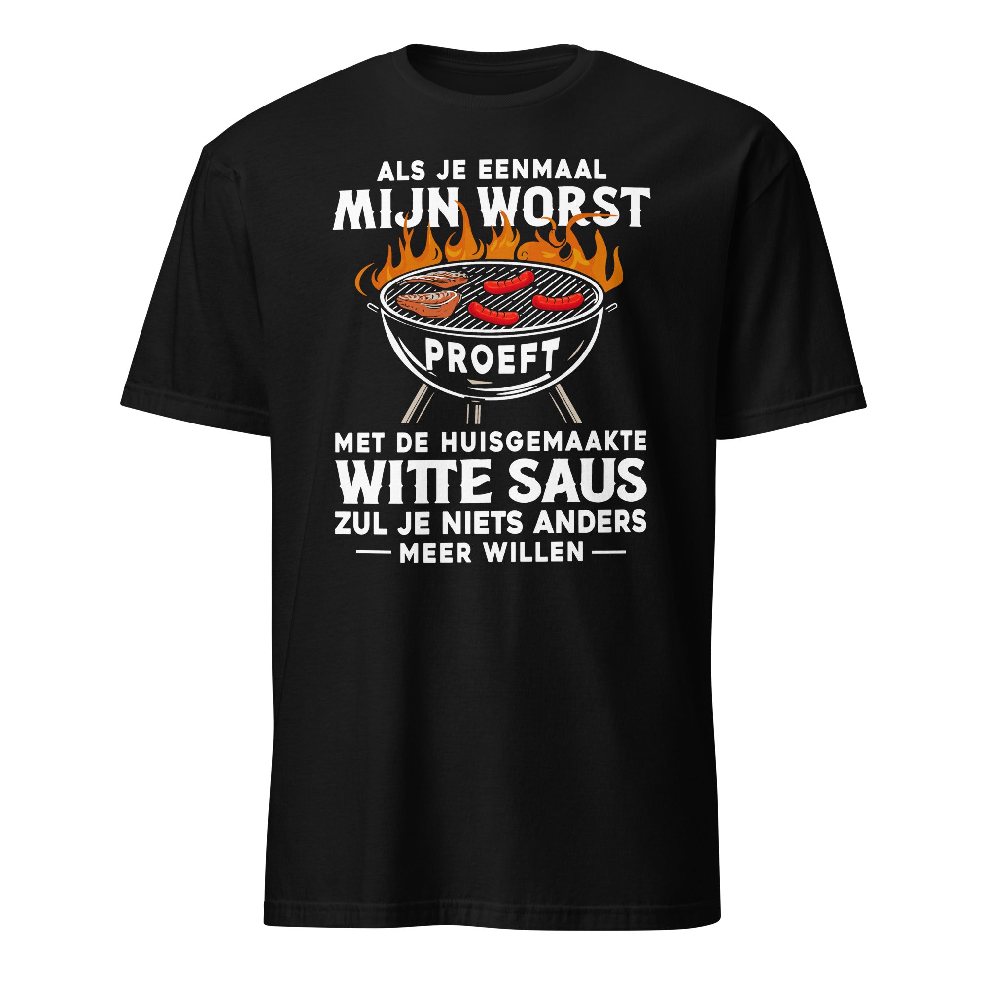 Unisex T-shirt (Als je eenmaal mijn worst proeft...)