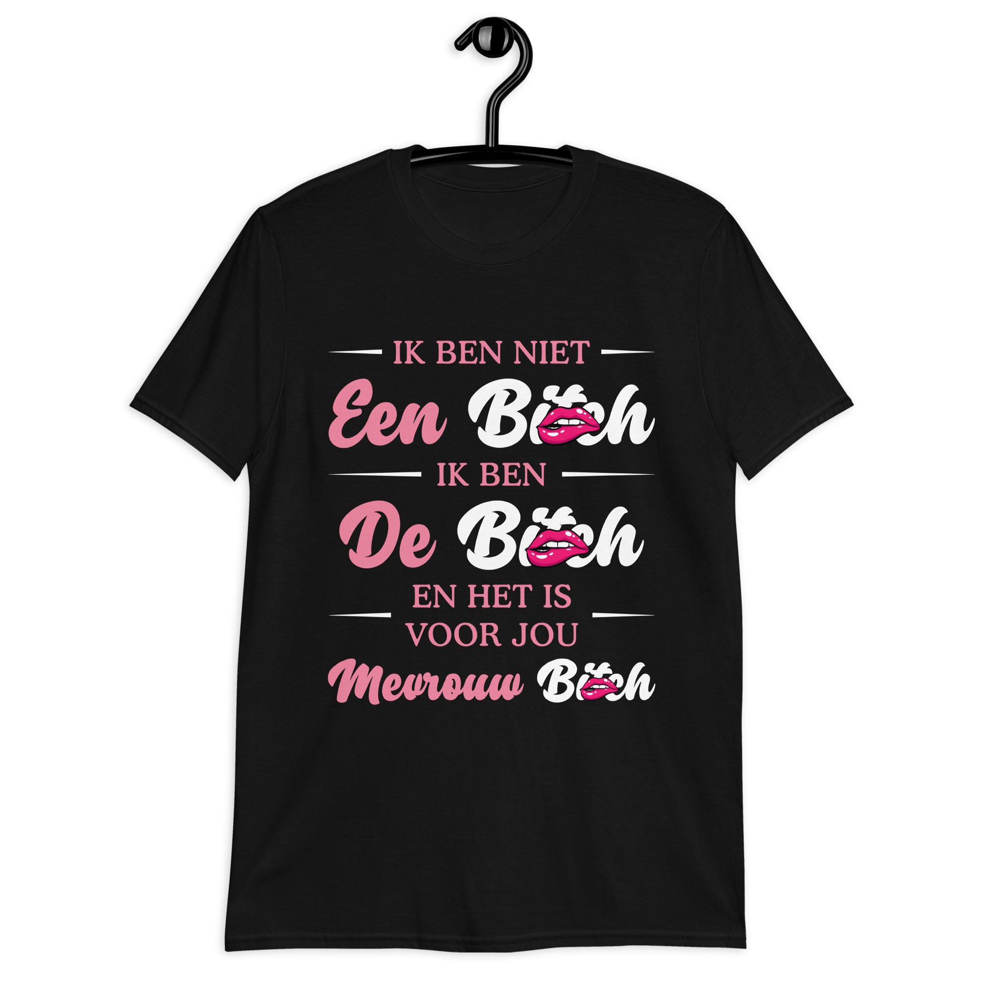 Unisex T-shirt (Ik ben niet een Bitcht...)