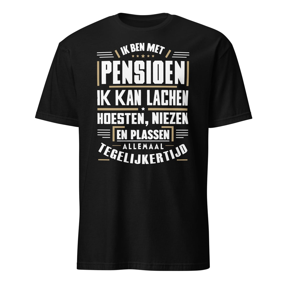 Unisex T-shirt (Ik ben met pensioen...)