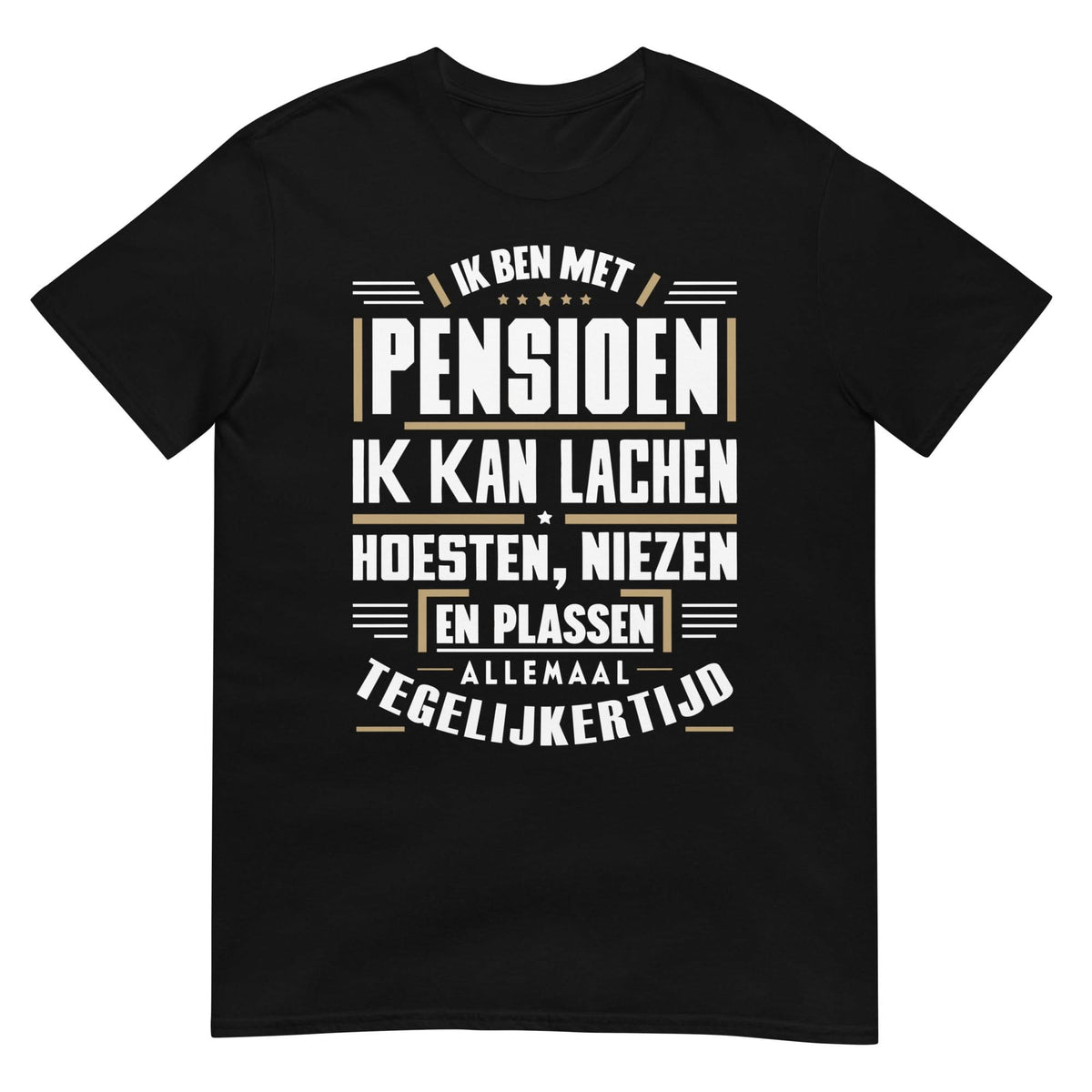 Unisex T-shirt (Ik ben met pensioen...)