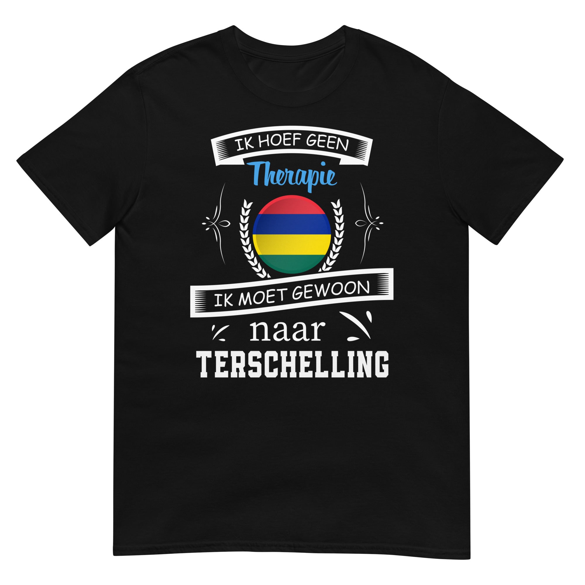 Unisex T-shirt (Geen therapie nodig ik moet naar - Terschelling)