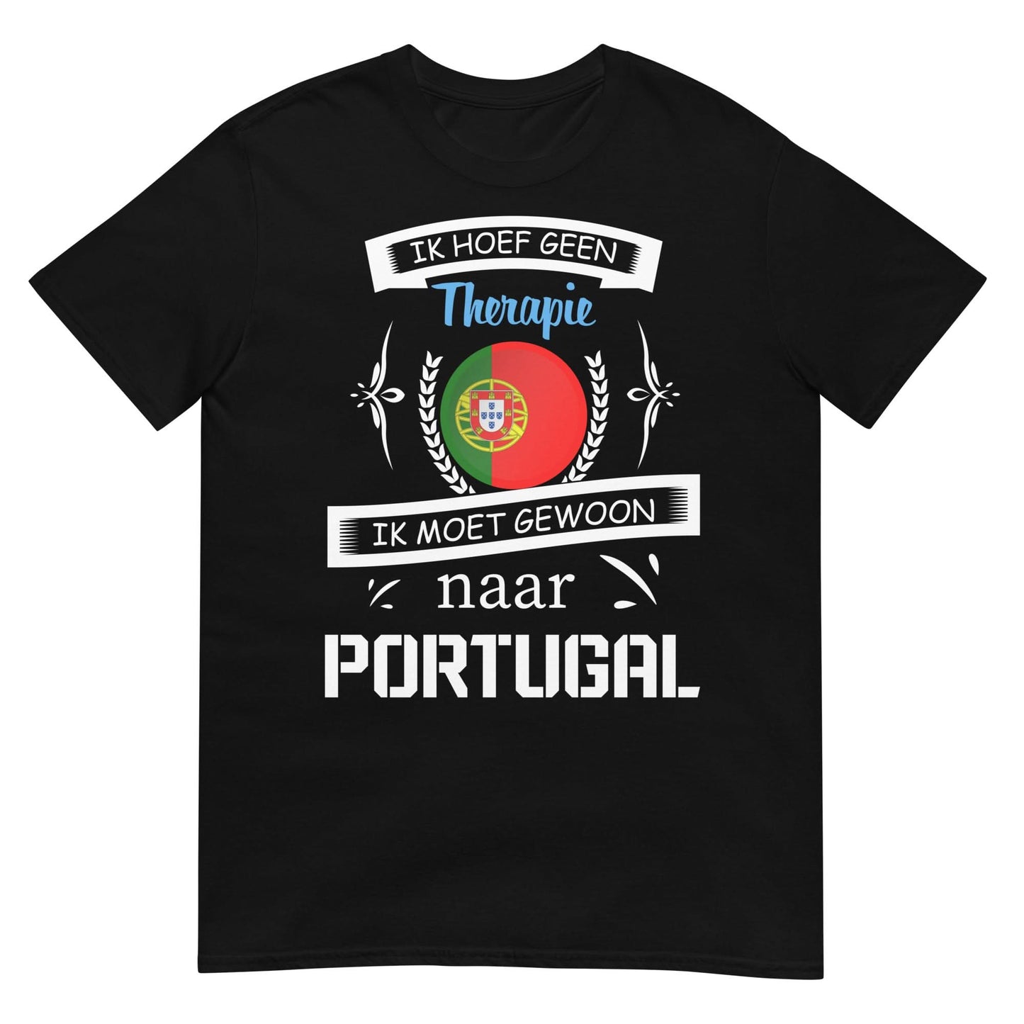 Unisex T-shirt (Geen therapie nodig ik moet naar - Portugal)