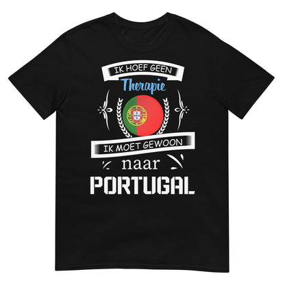 Unisex T-shirt (Geen therapie nodig ik moet naar - Portugal)