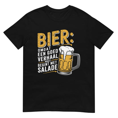 Unisex T-shirt (Bier: Omdat een goed verhaal nooit begint met salade..)