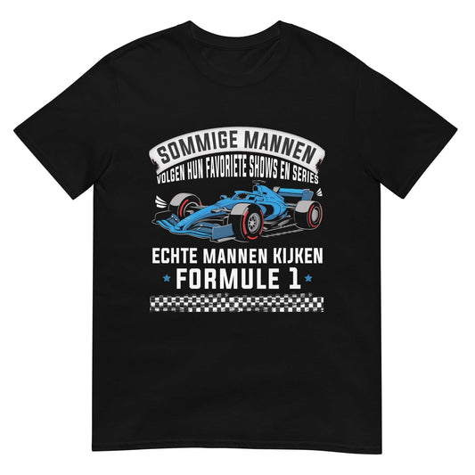 Unisex T-shirt (Echte mannen kijken formule 1)